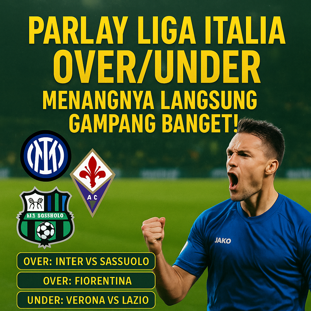 ⚽ Parlay Liga Italia Over/Under: Menang Gampang Banget Cuma Lihat Data Gol!